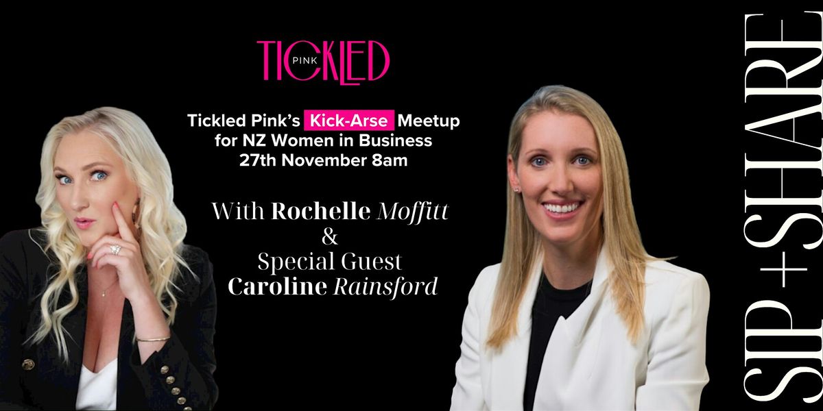 Sip & Share: Tickled Pink's Kick-Arse Meetup for NZ Business Women