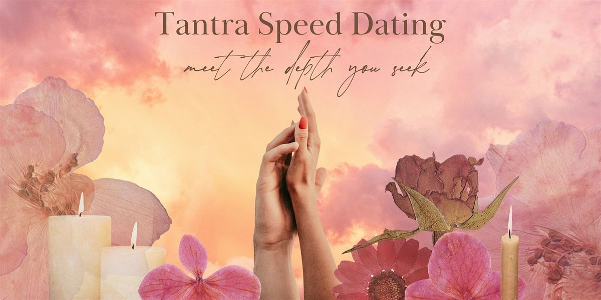 Tantra Speed Dating | Ages 30-45