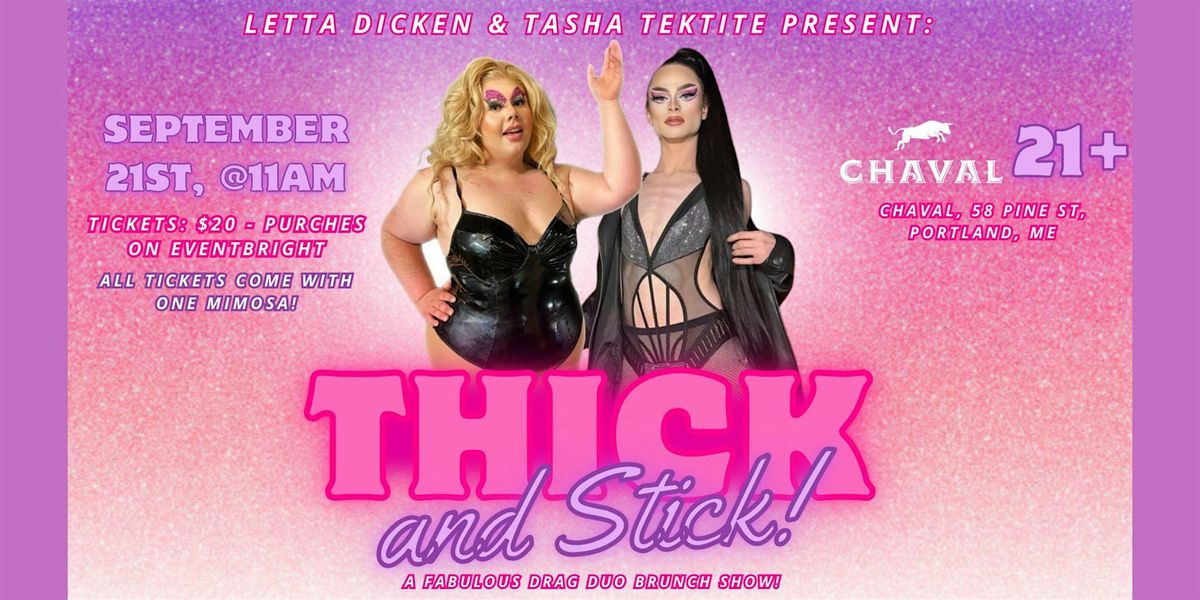 "Thick and Stick" a Fabulous Drag Duo Brunch Show!