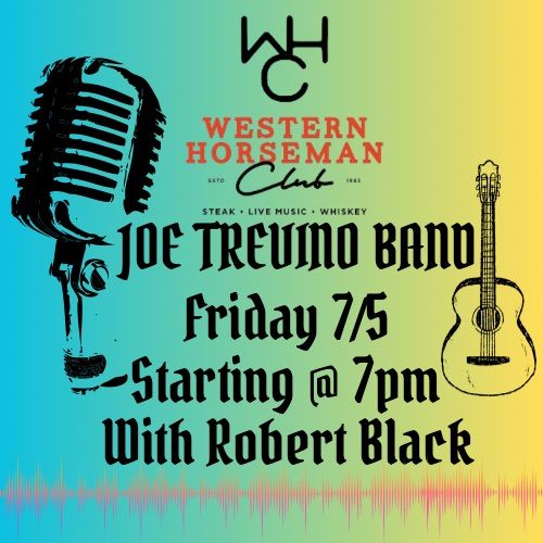 Joe Trevino Band with Robert Black Starting @7pm