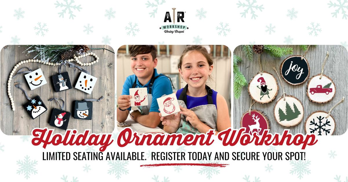 Holiday Ornament Workshop