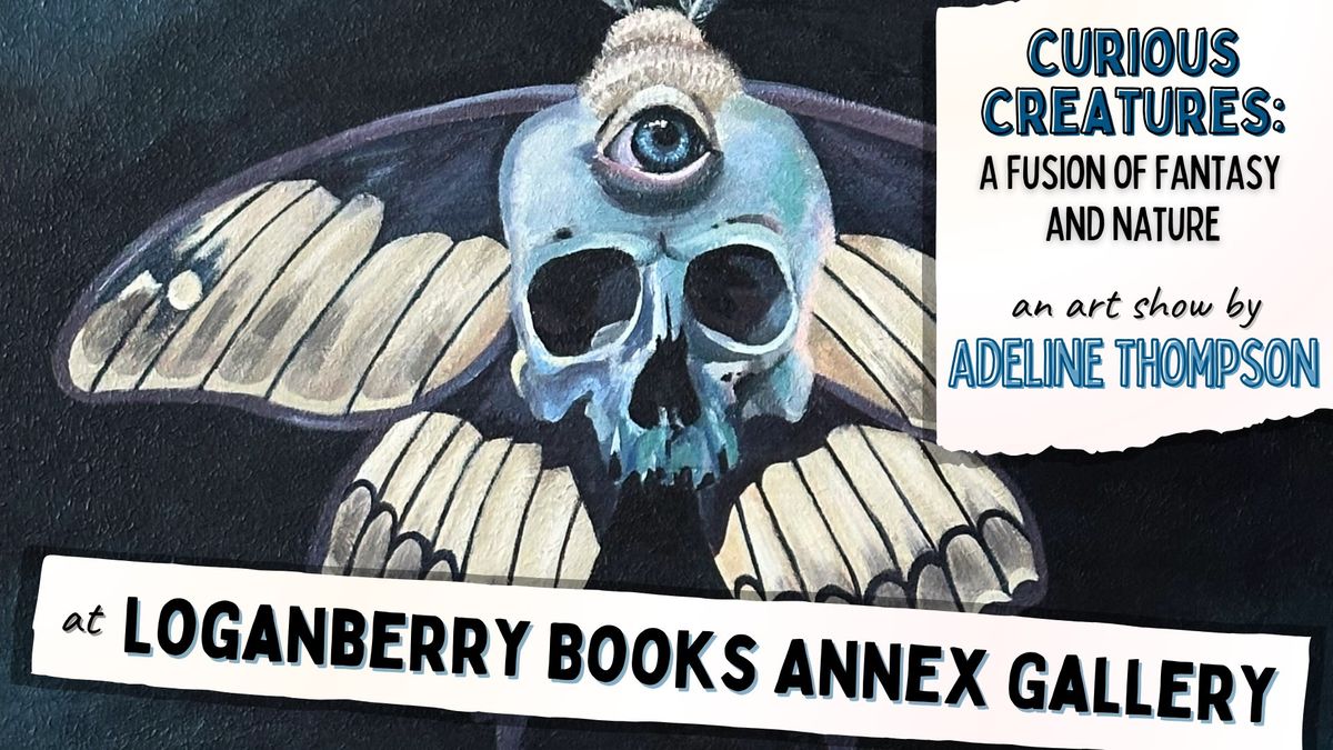  Annex Gallery Reception - Adeline Thompson, Curious Creatures: A Fusion of Fantasy and Nature