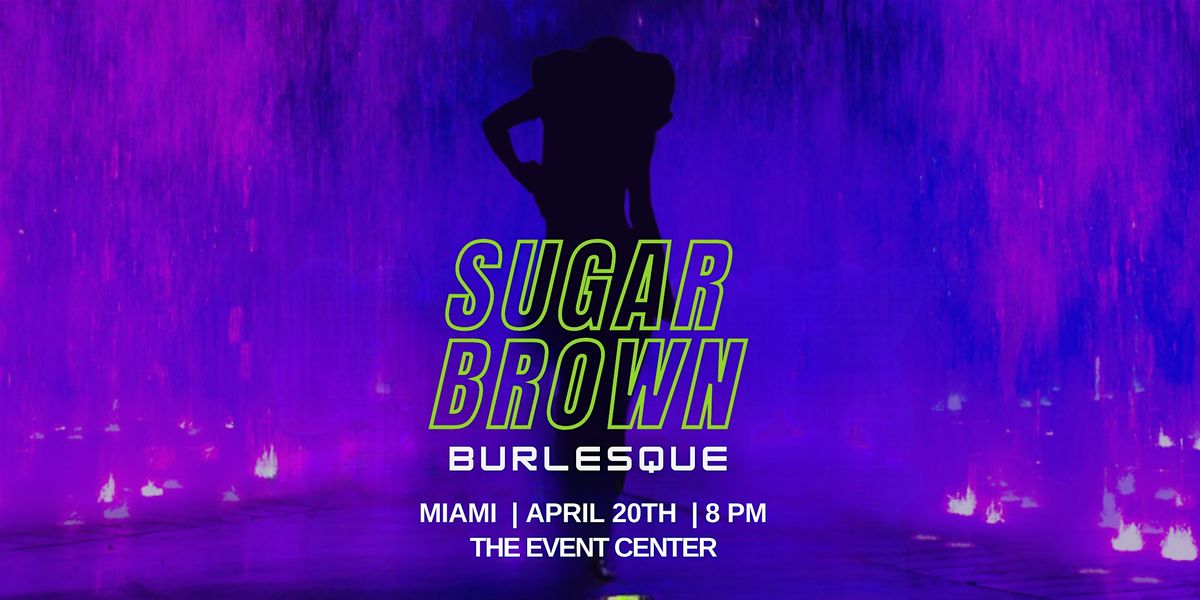 Sugar Brown Burlesque & Comedy presents: The Manifest Tour | Miami