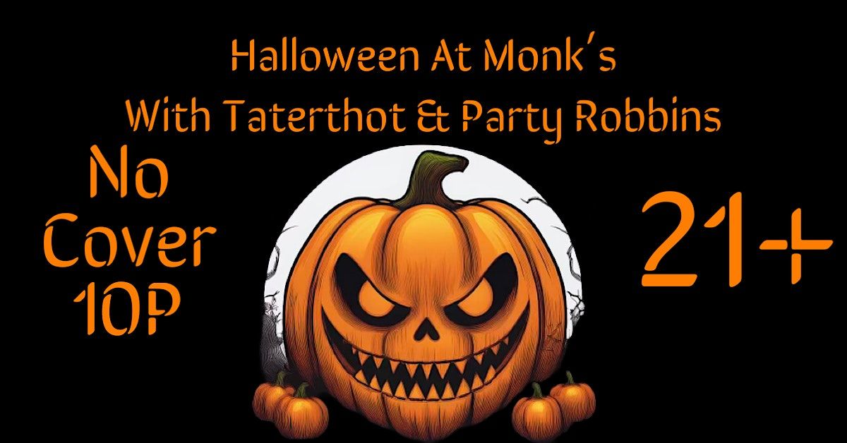 Halloween At Monk\u2019s With Taterthot & Party Robbins