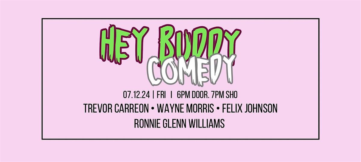 Hey Buddy Comedy Night 07\/12\/24