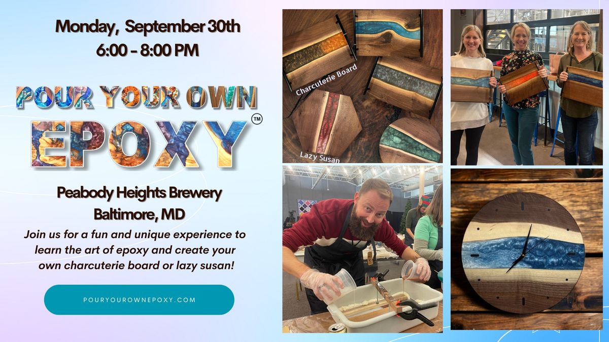 Pour Your Own Epoxy (September 30th at Peabody Heights Brewery, Baltimore, MD)