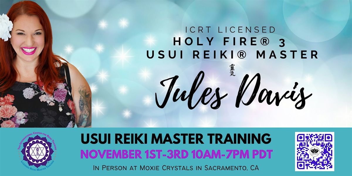 Usui\/Holy Fire\u00ae 3 Reiki Master Training - with LRMT Jules Davis