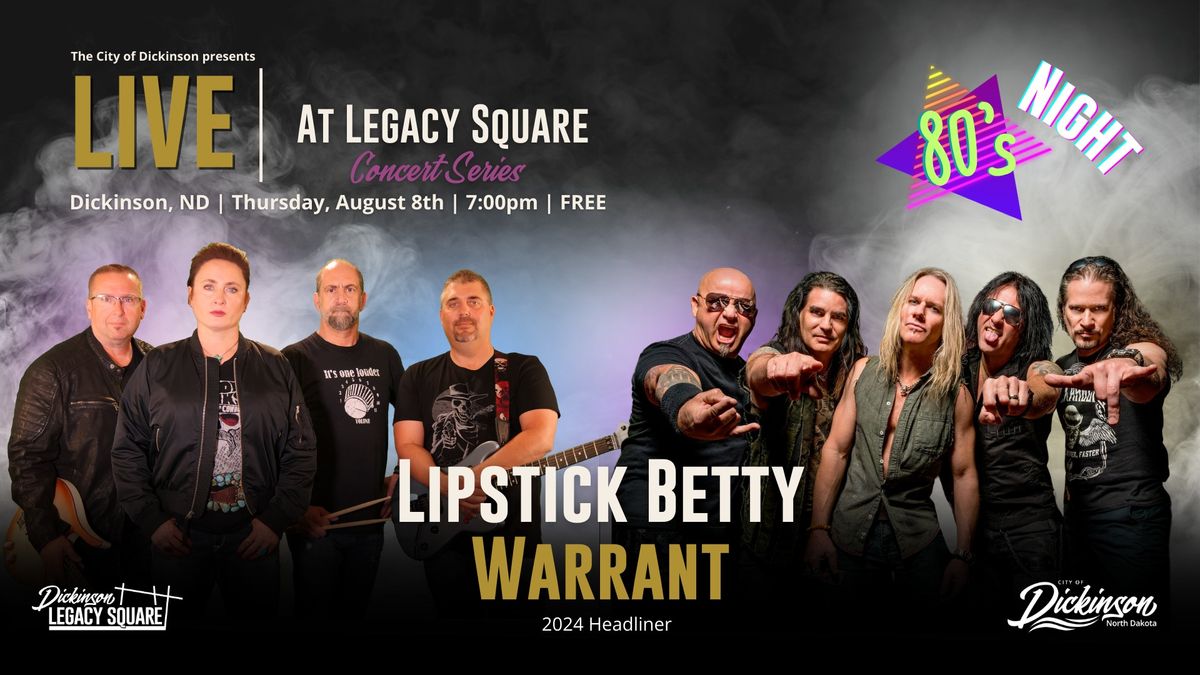 LIVE at Legacy Square Concert Series: Lipstick Betty and Warrant