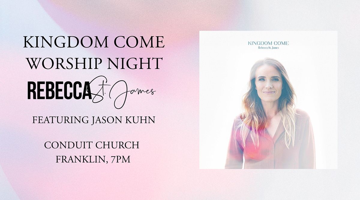 Kingdom Come Worship Night Featuring Jason Kuhn