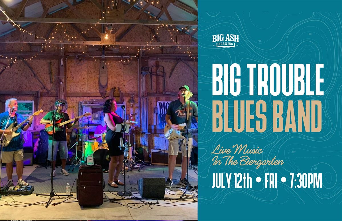 Big Trouble Blues Band!