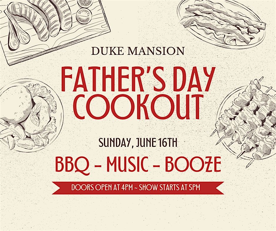 Duke Mansion Father's Day Cookout