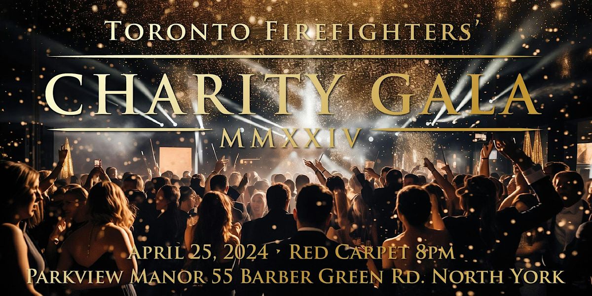 2024 Toronto Fire Fighters\u2019 Charity Gala
