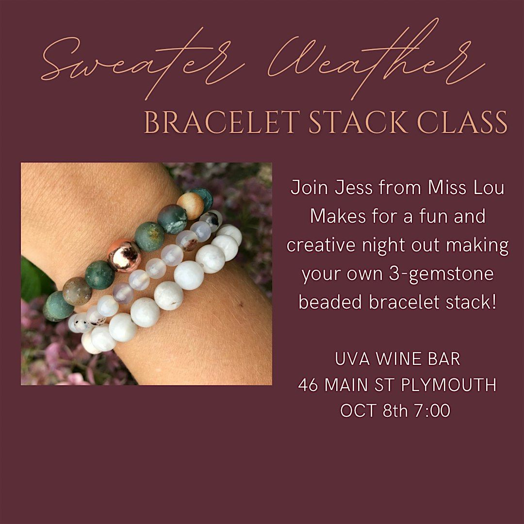 Sweater Weather Bracelet Stack Class at Uva!