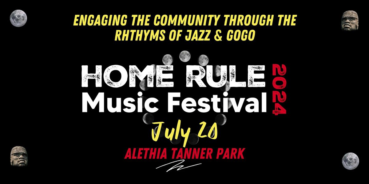 Home Rule Music Festival @ Alethia Tanner Park