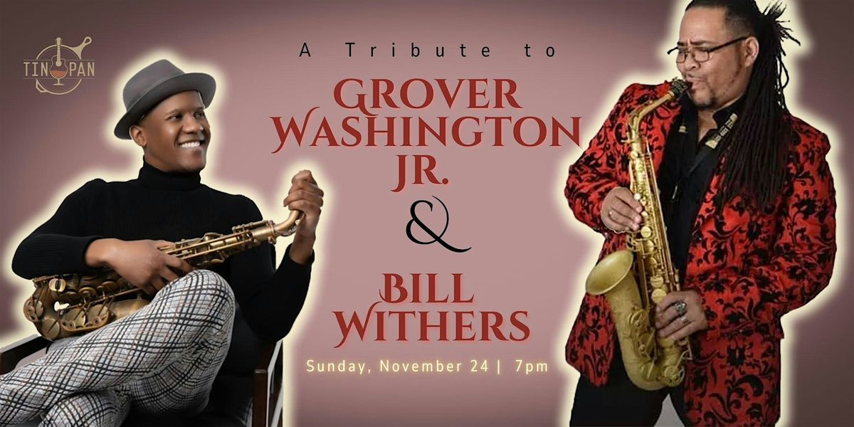 A Tribute to Grover Washington Jr. and Bill Withers