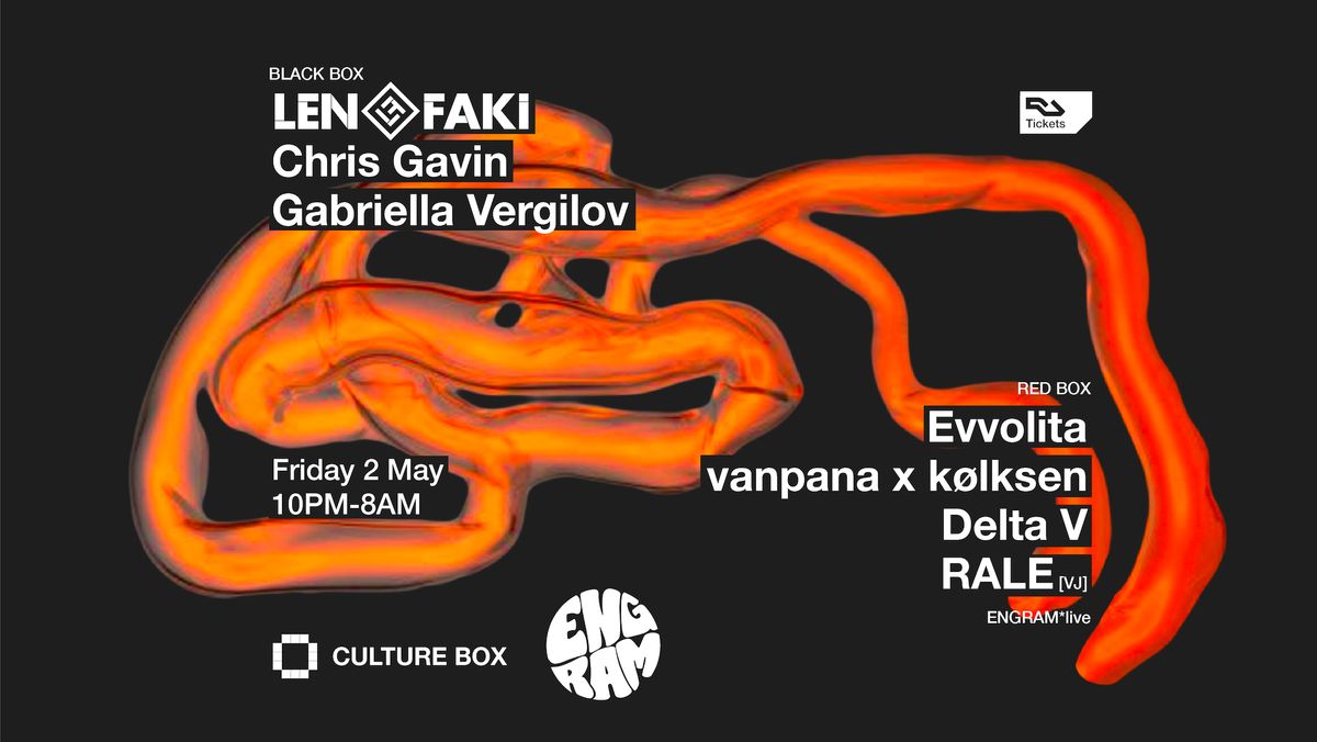 LEN FAKI \/ Chris Gavin \/ Gabriella Vergilov \/ ENGRAM*live: Evvolita \/ vanpana x k\u00f8lksen \/ Delta V