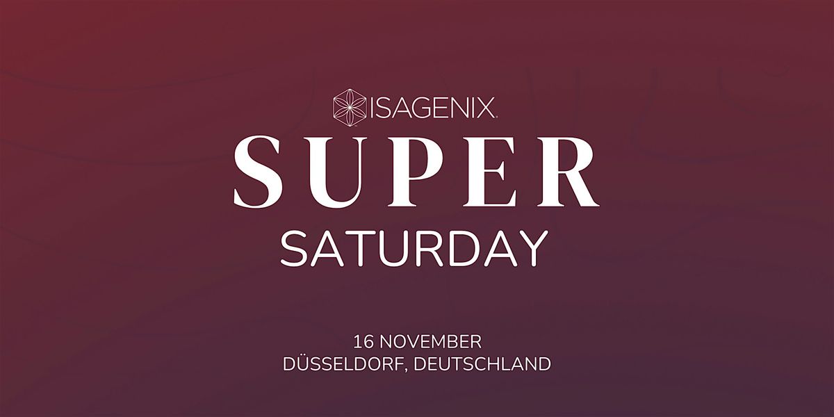 Super Saturday  - Dusseldorf, Germany