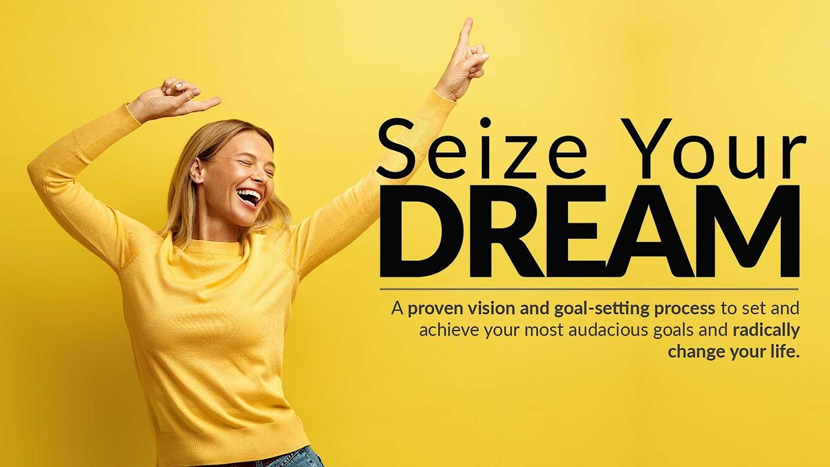 Seize Your Dream - LIVE