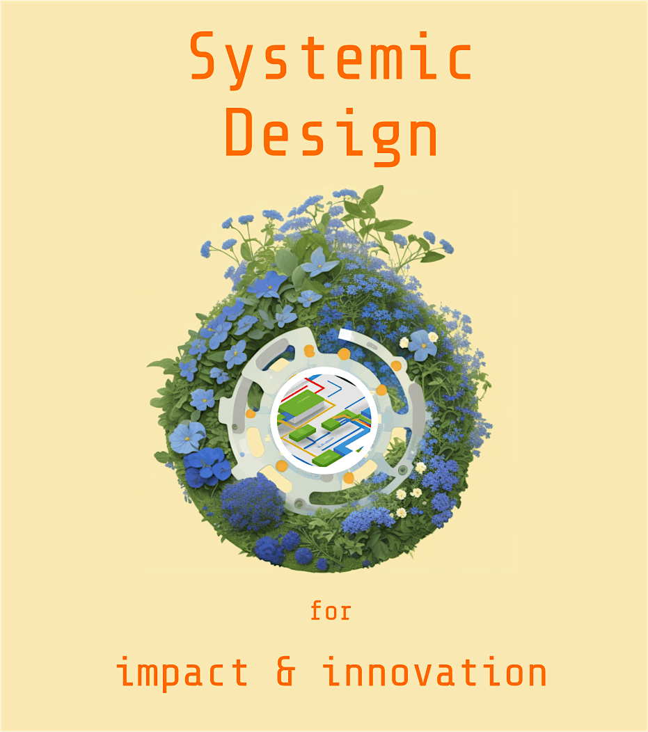 Systemic Design for Impact and Innovation