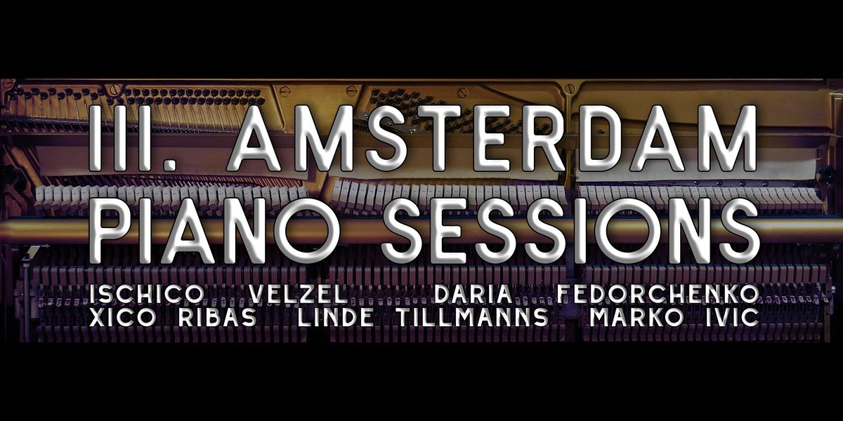 III. Amsterdam Piano Sessions