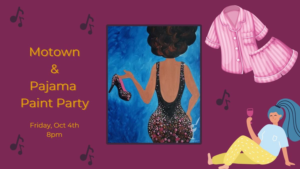 Motown and Pajamas Painting Party!