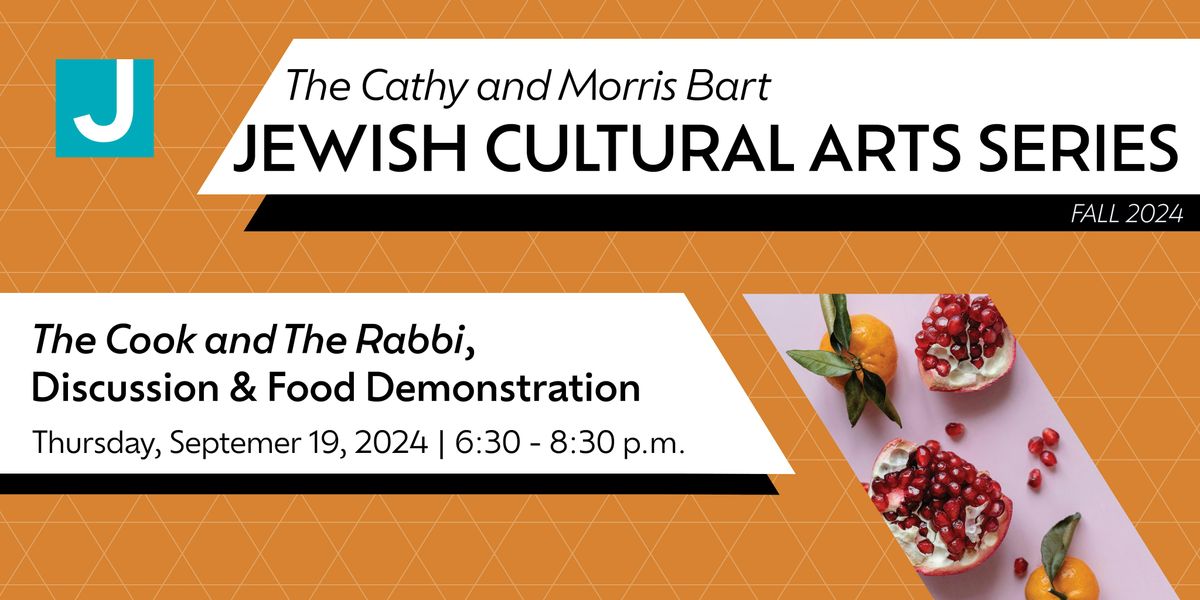 The Cook and The Rabbi, Discussion & Food Demonstration