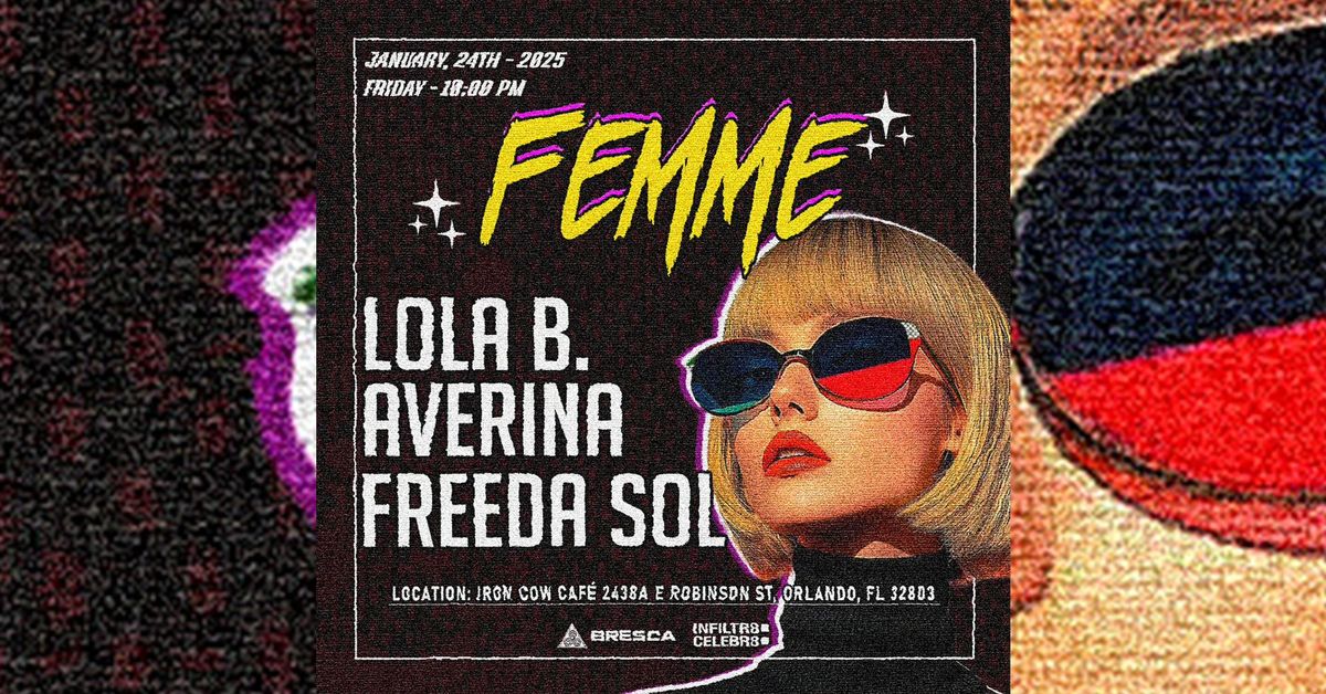 Infiltr8:Celebr8 & Bresca Present FEMME feat Lola B. | Averina | Freeda Sol