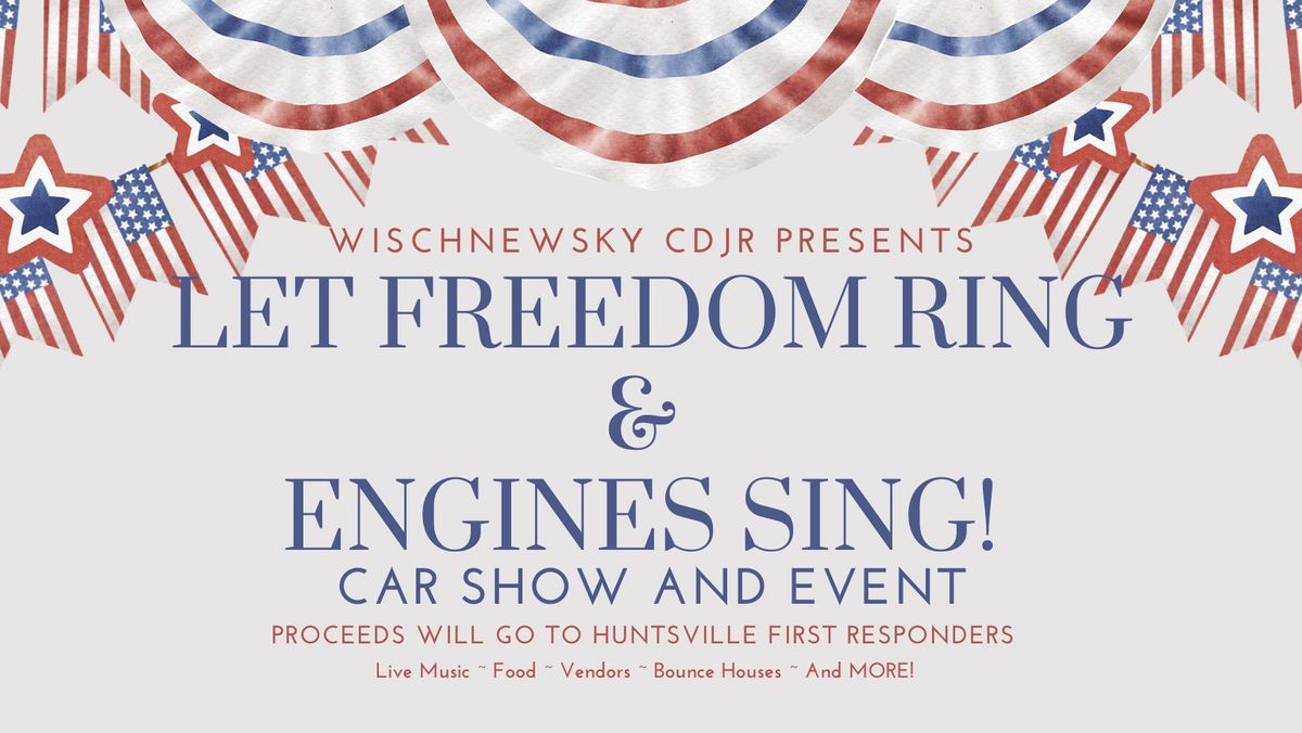 Let Freedom Ring and Engines Sing Car Show and Event