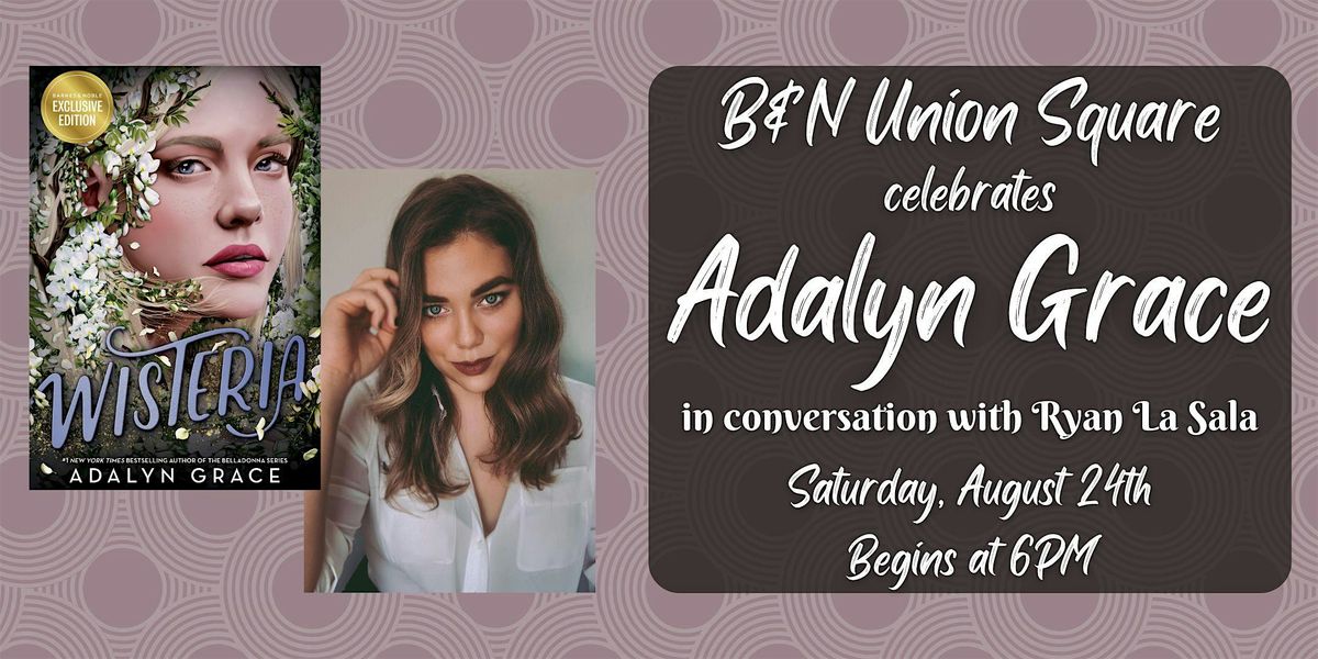 Adalyn Grace discusses WISTERIA B&N Exclusive Edition at B&N Union Square