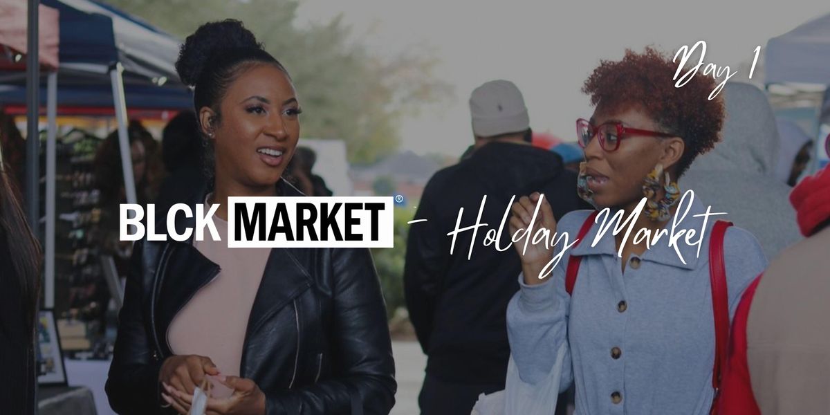 BLCK Market 147 | Holiday Market