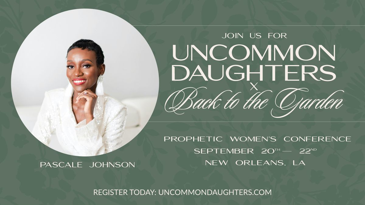 Uncommon Daughters Prophetic Women's Conference - New Orleans, LA