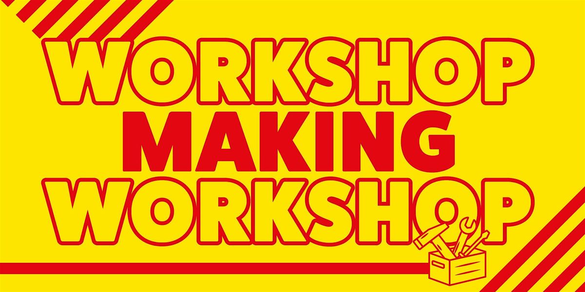 Workshop Making Workshop