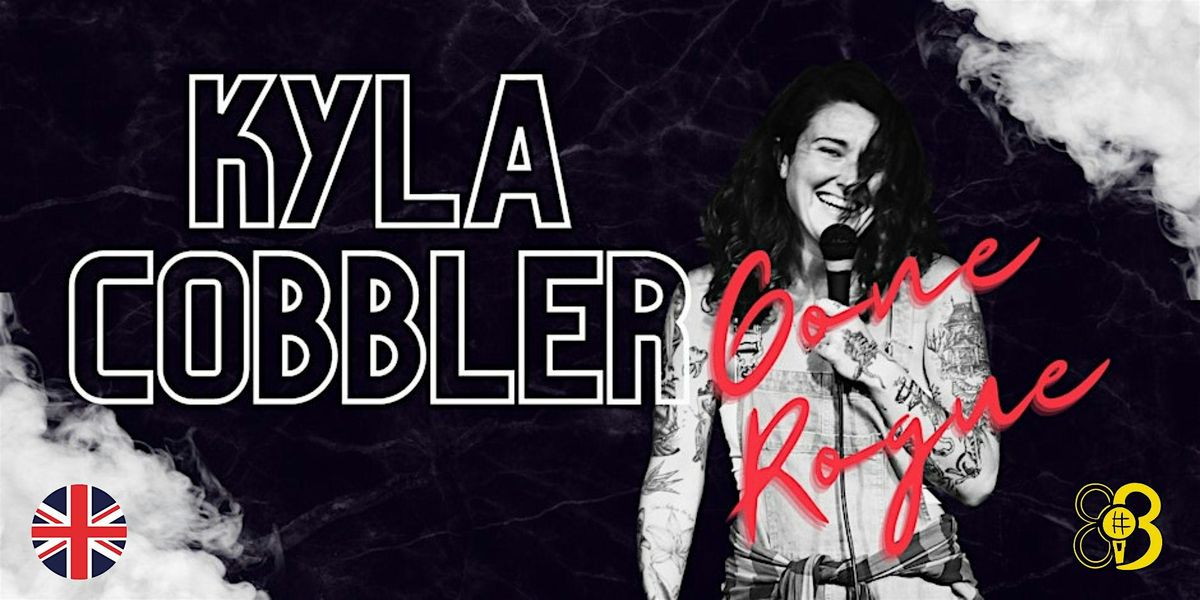 Kyla Cobbler: Gone Rogue \u2022  Stand-Up Comedy \u2022 BCN Fringe \u2022  EN