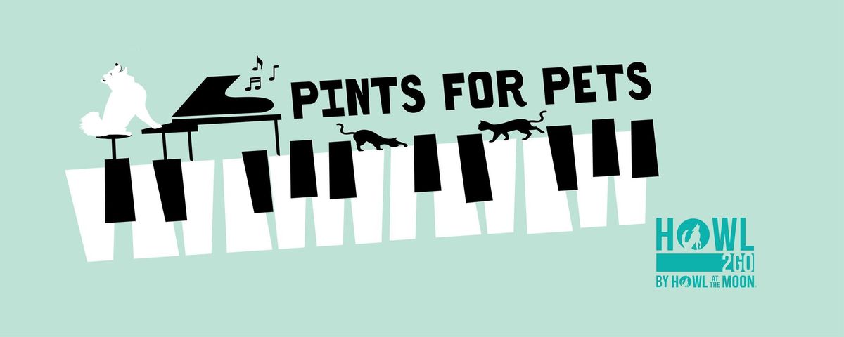 11th Annual Pints for Pets Fundraiser ~ Featuring live dueling pianos by Howl at The Moon 2Go 