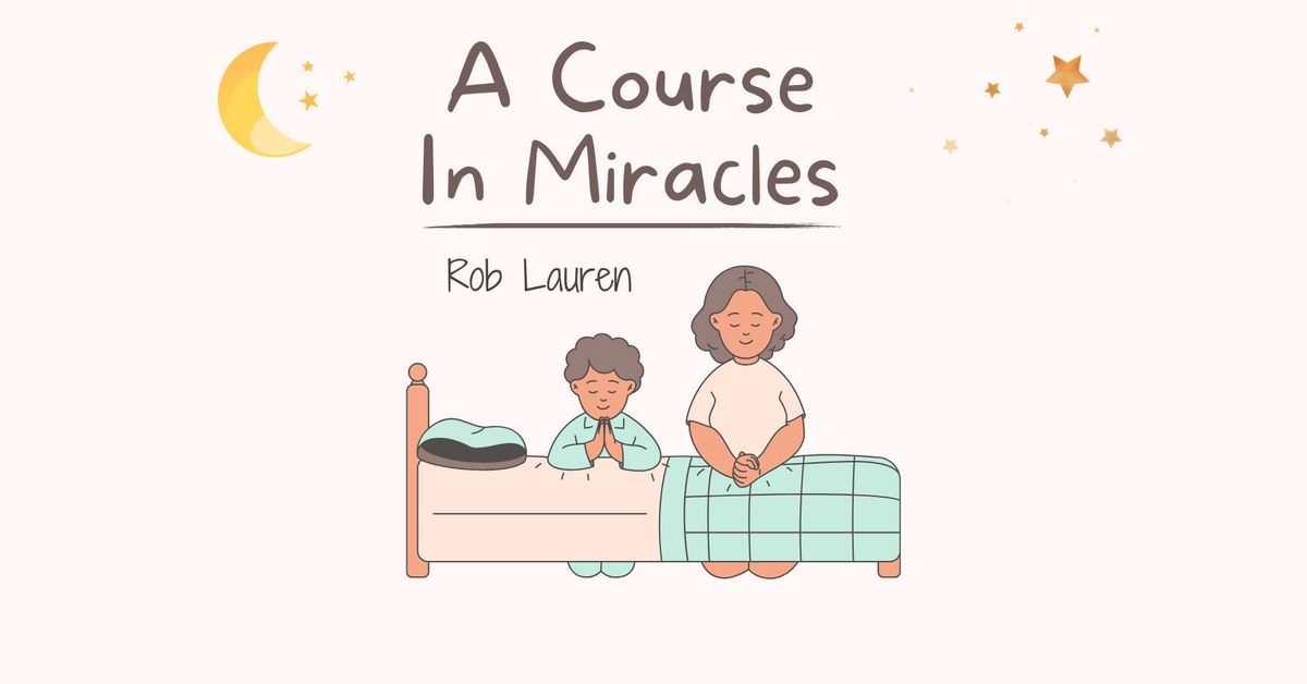 Service:  A Course in Miracles with Rob Lauren