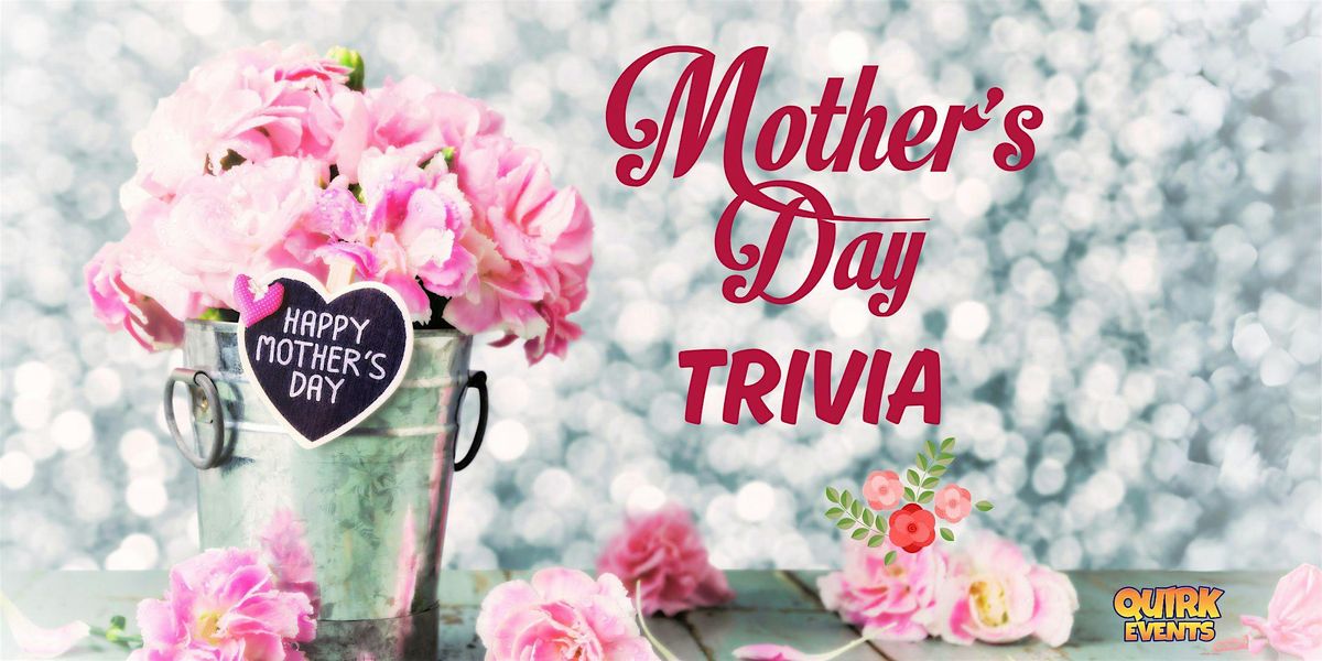 Mother's Day Trivia at Boardroom C!