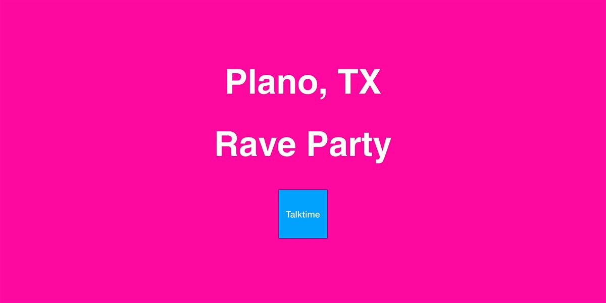 Rave Party - Plano