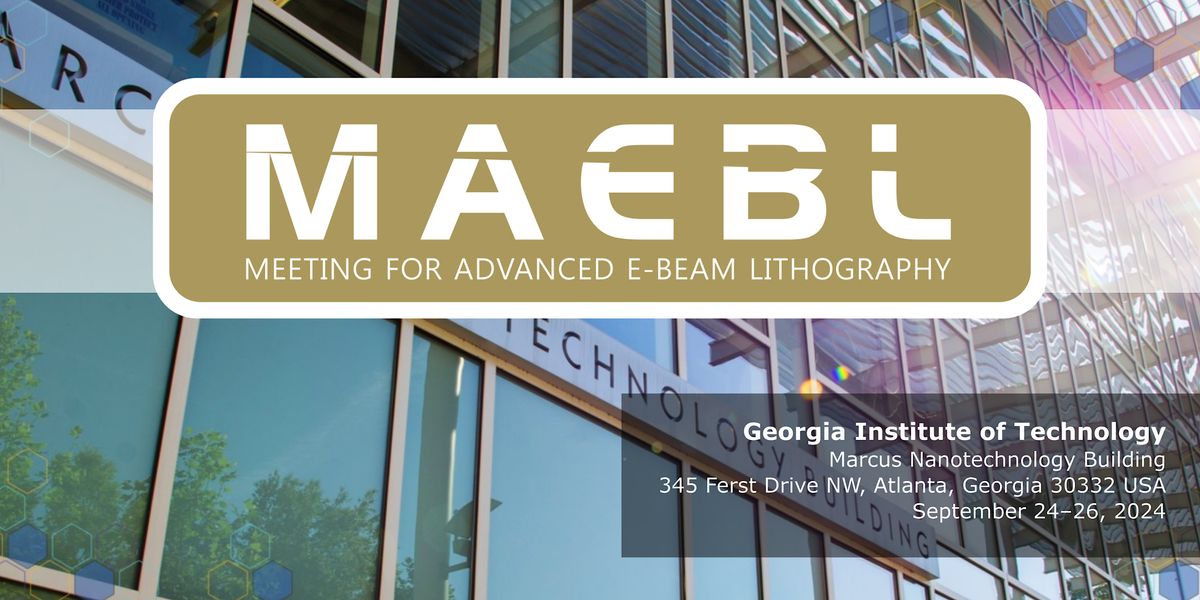 The Meeting for Advanced Electron Beam Lithography (MAEBL)