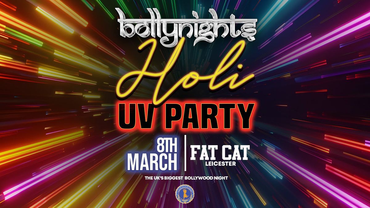 Bollynights Leicester - Holi UV Party | Saturday 8th March | Fat Cat