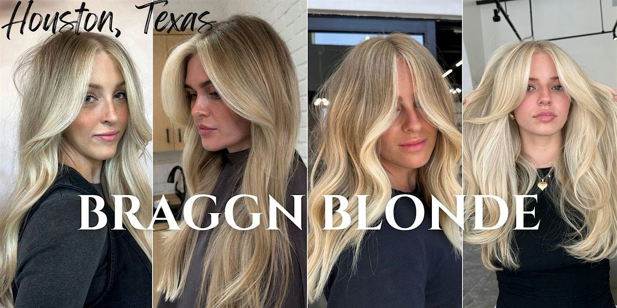Braggn Blonde - Houston