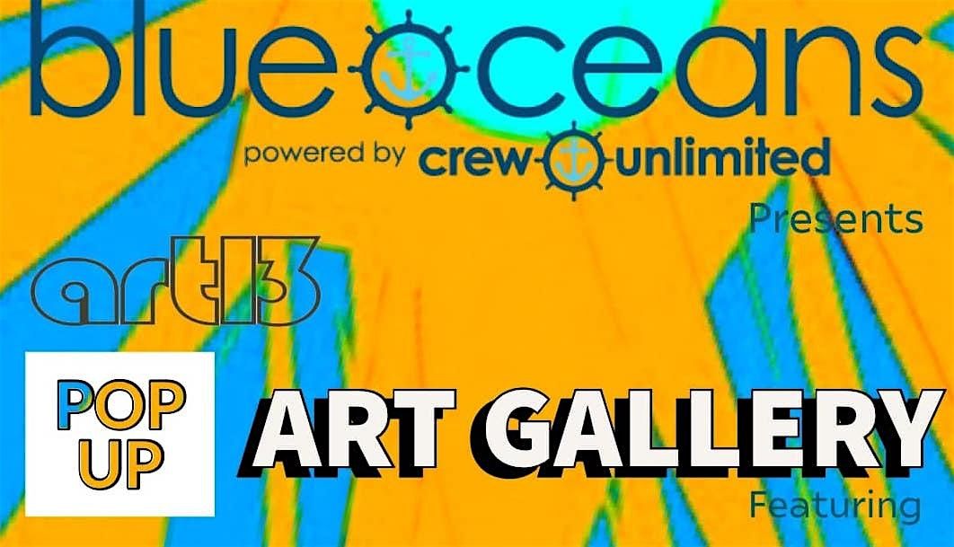 Blueoceans presents ART13 POP UP Gallery on Las Olas Blvd