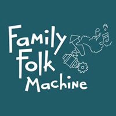 Family Folk Machine