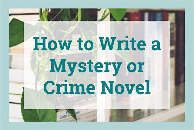 Write a Riveting Mystery, Suspense, or Crime Story