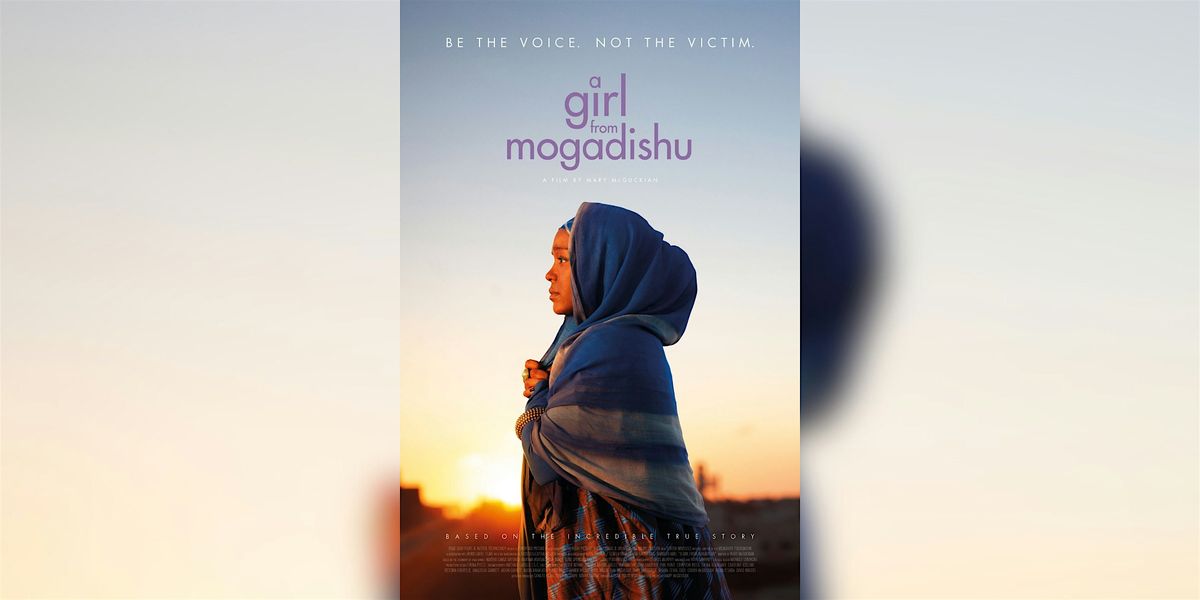 2nd Refugee Film Festival: A GIRL FROM MOGADISHU