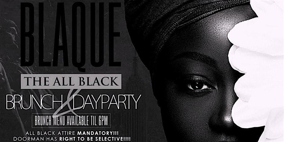 BLAQUE!!! THE ALL BLACK BRUNCH & DAY PARTY!!! @ COCO LA REVE