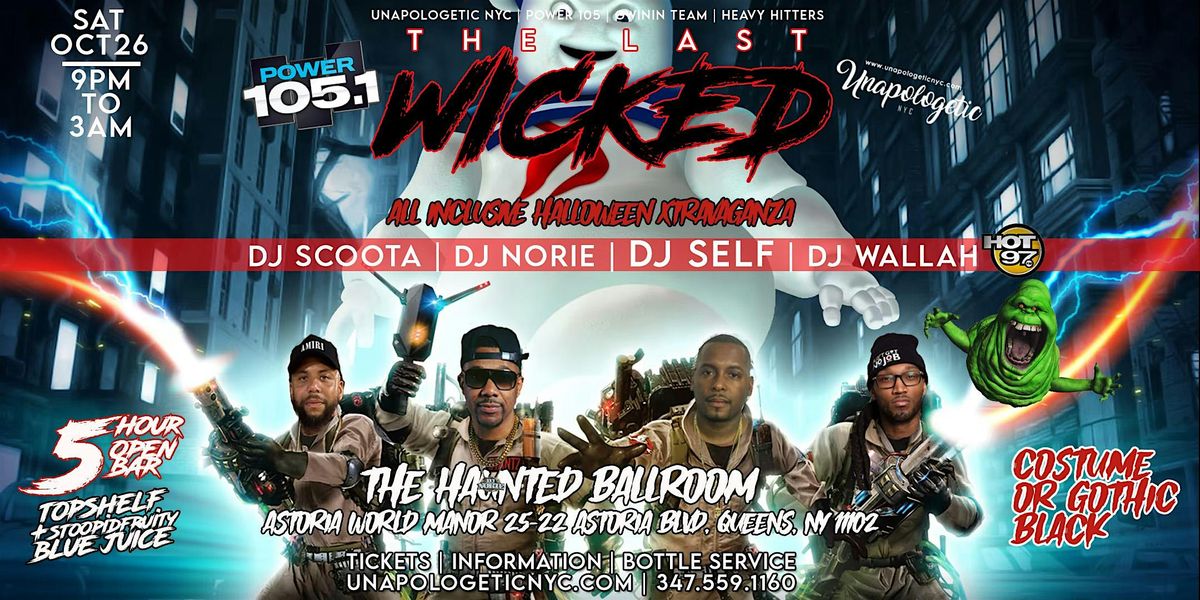 UNAPOLOGETIC x Power 105 DJ SELF | THE LAST WICKED | Open Bar Xtravaganza