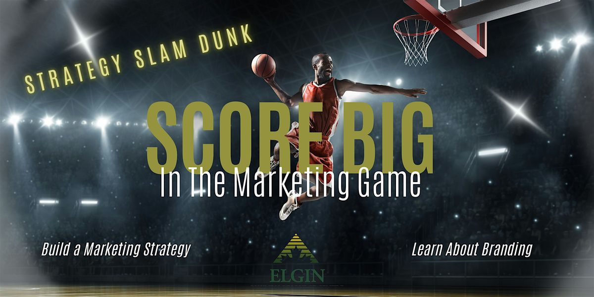 Strategy Slam Dunk: Score Big In The Marketing Game