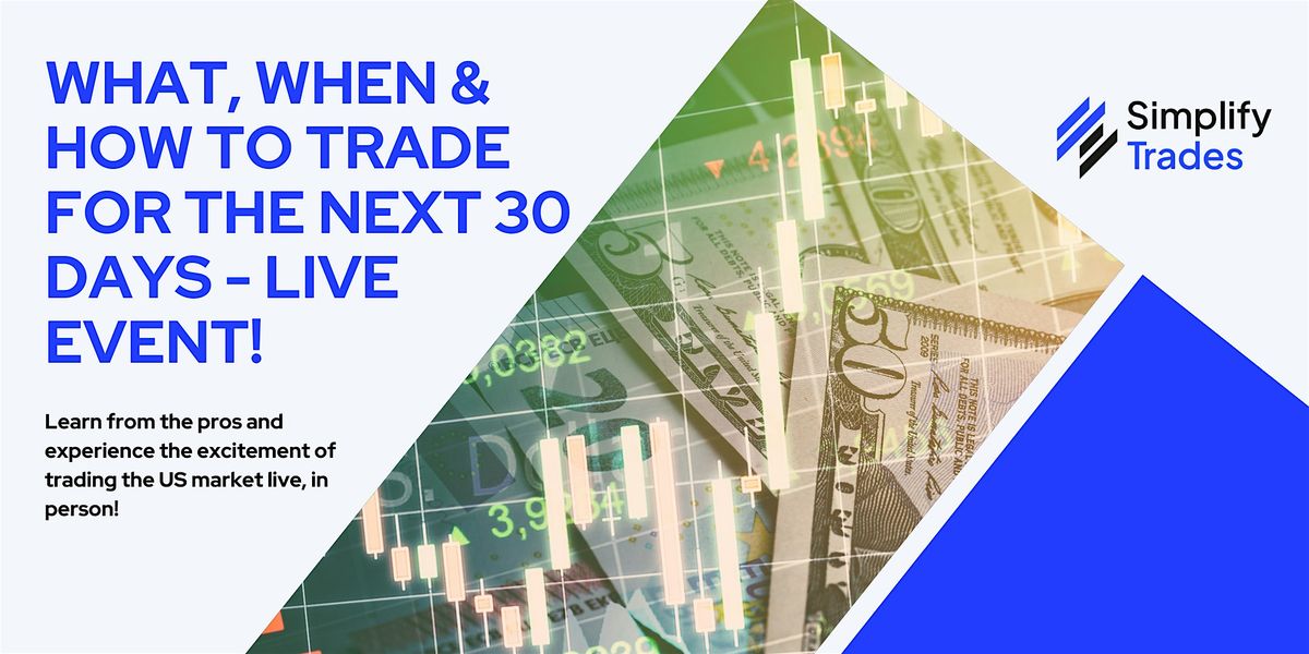 What, When & How to Trade! - Live Event!