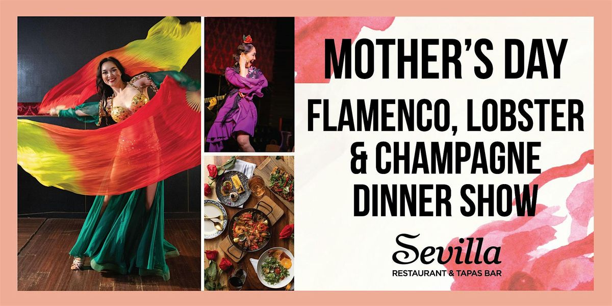 Mother's Day Flamenco, Lobster Paella & Champagne Dinner Show at Sevilla SD