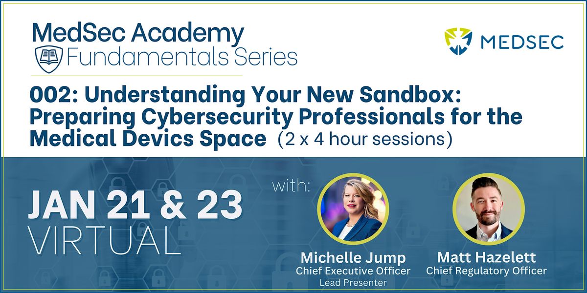 002-Understanding Your New Sandbox: Prep Cyber Professionals for Med Device